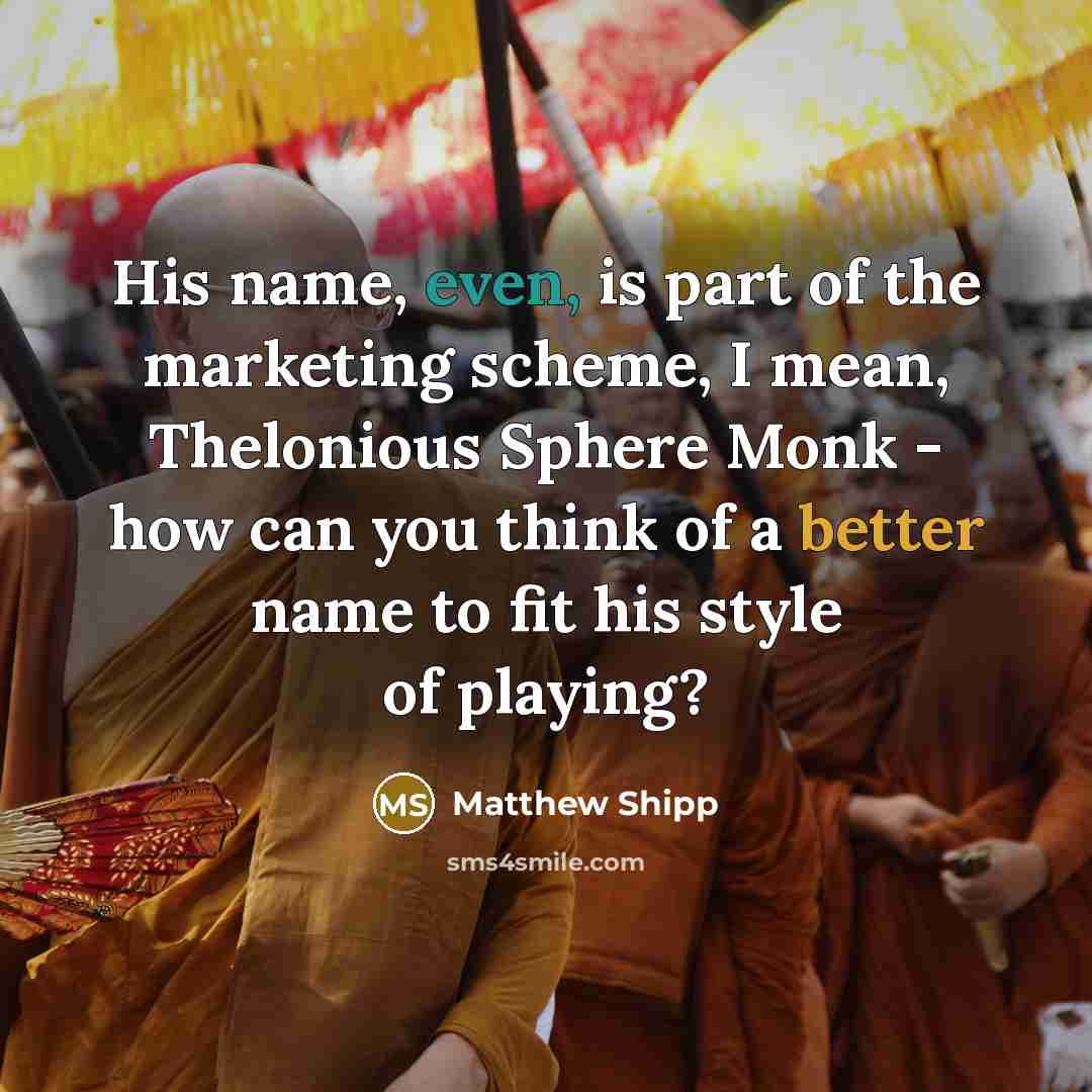“His name, even, is part of the marketing scheme, I…” quote by Matthew Shipp