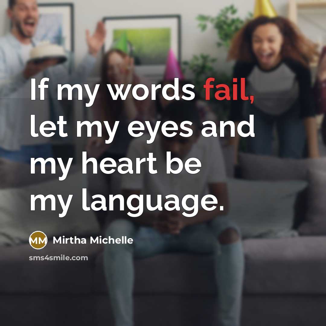 “If my words fail, let my eyes and my heart…” quote by Mirtha Michelle