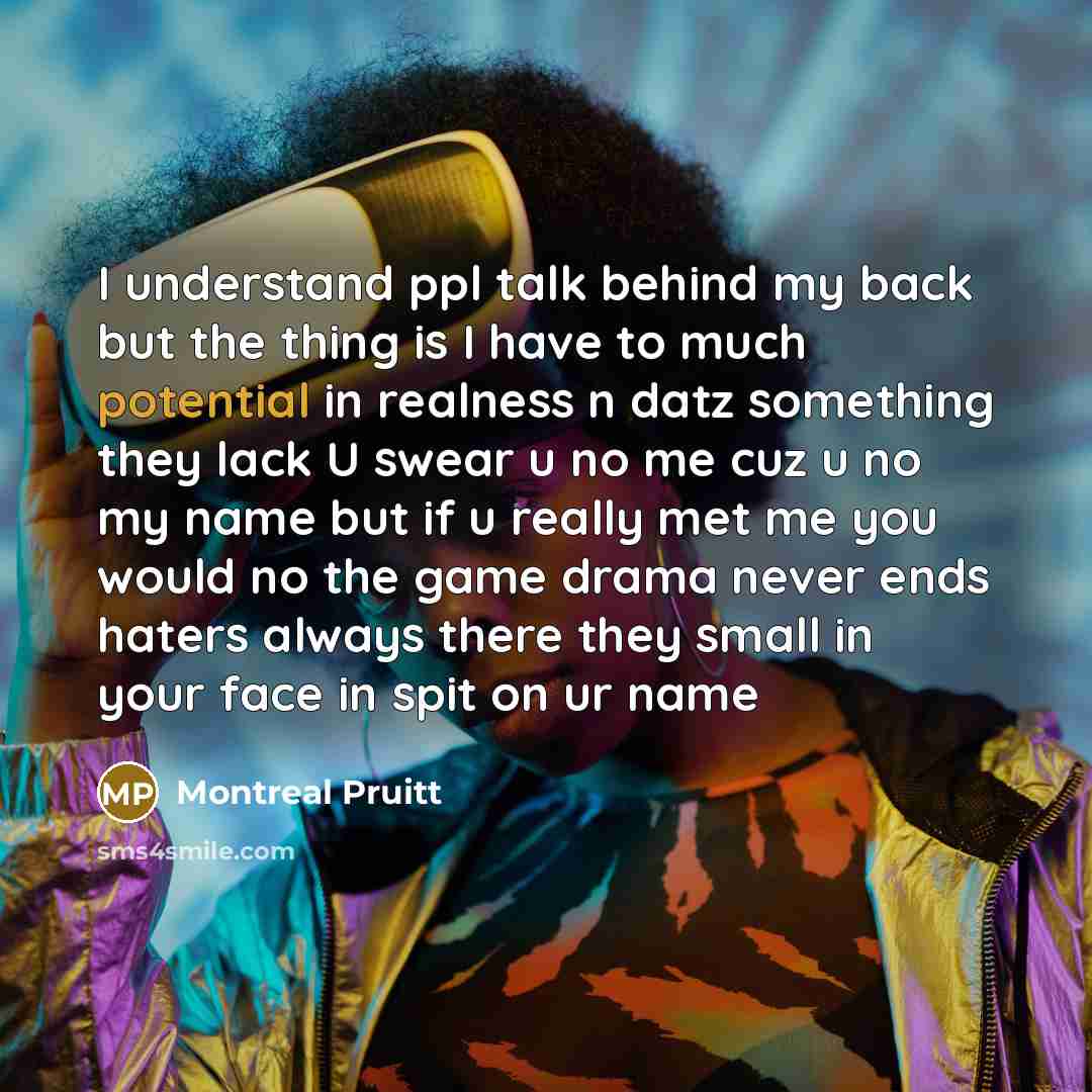 “I understand ppl talk behind my back but the thing…” quote by Montreal Pruitt