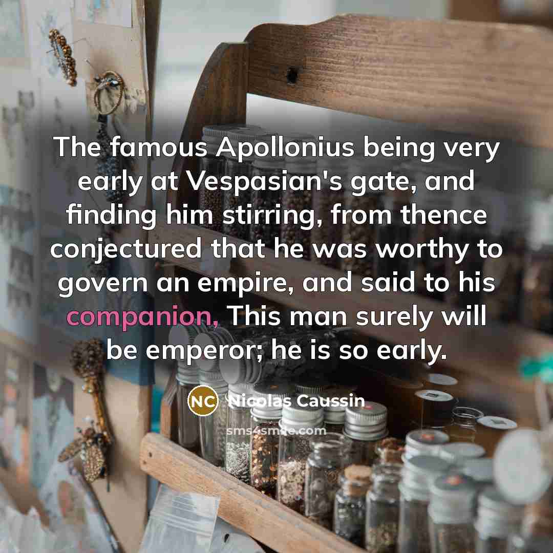 “The famous Apollonius being very early at Vespasian's gate, and…” quote by Nicolas Caussin