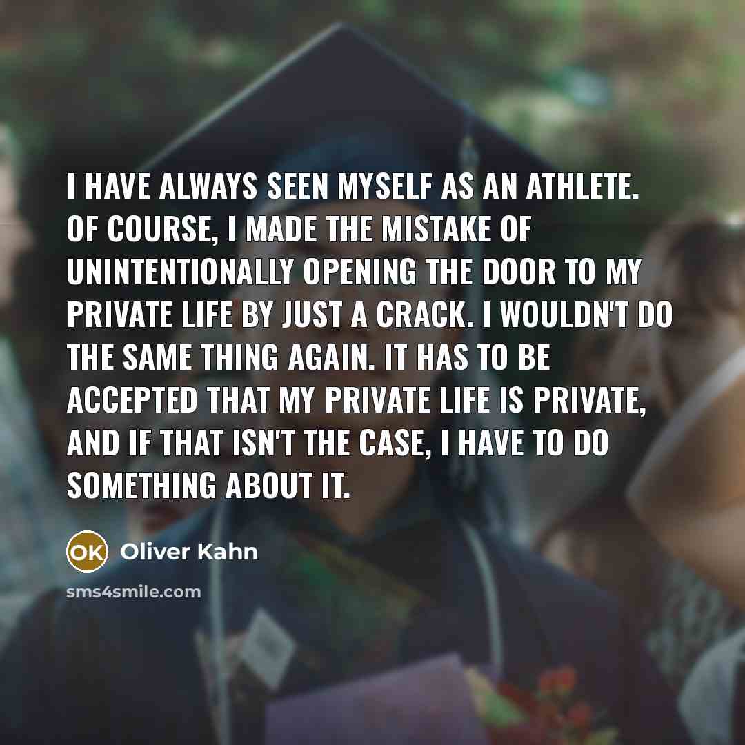 “I have always seen myself as an athlete. Of course,…” quote by Oliver Kahn