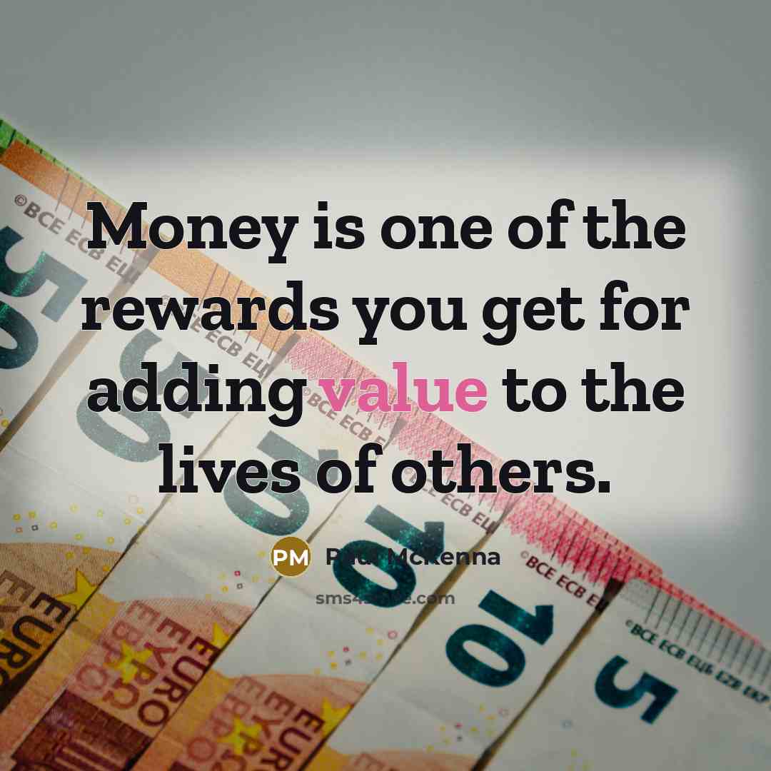 “Money is one of the rewards you get for adding…” quote by Paul McKenna