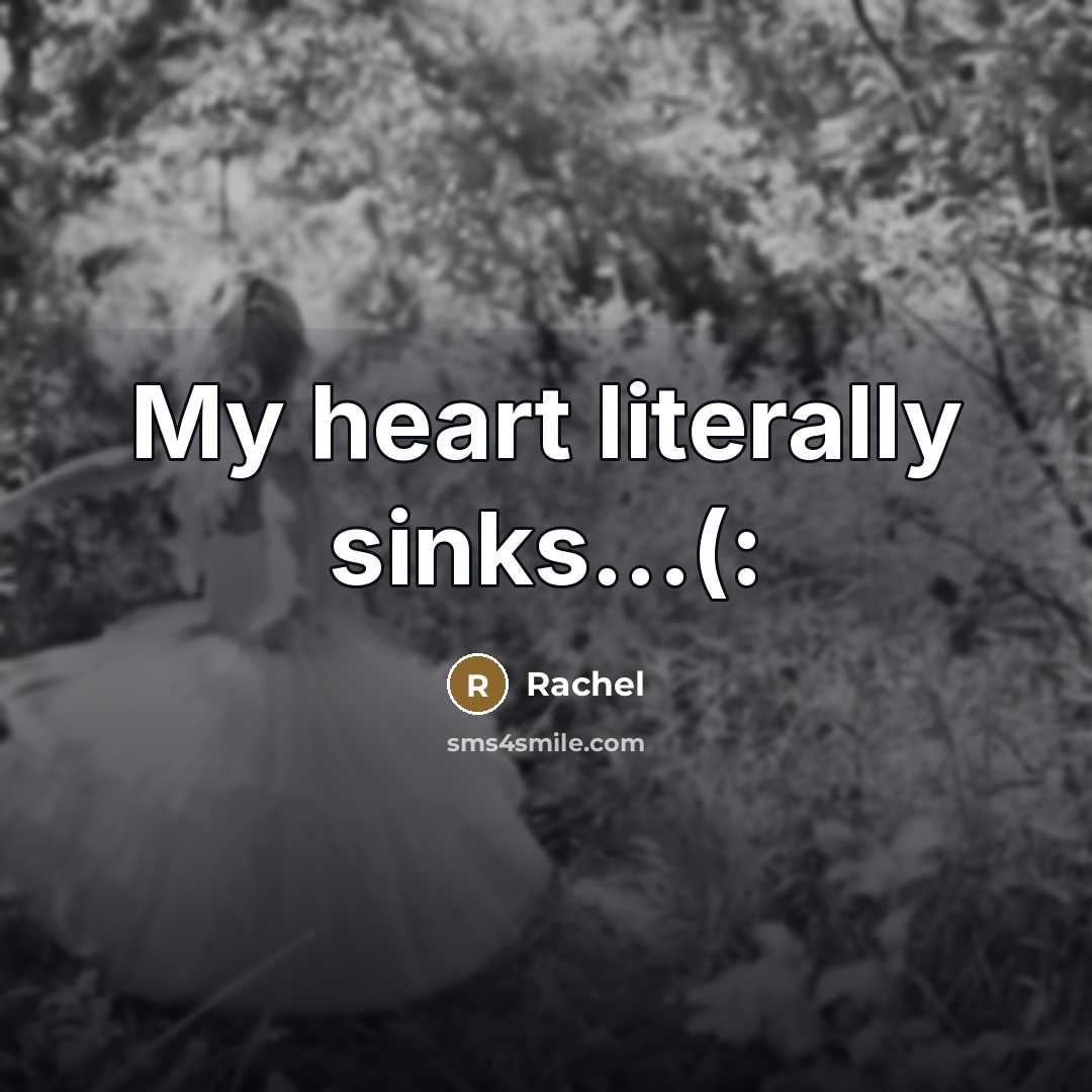 “My heart literally sinks...(:…” quote by Rachel