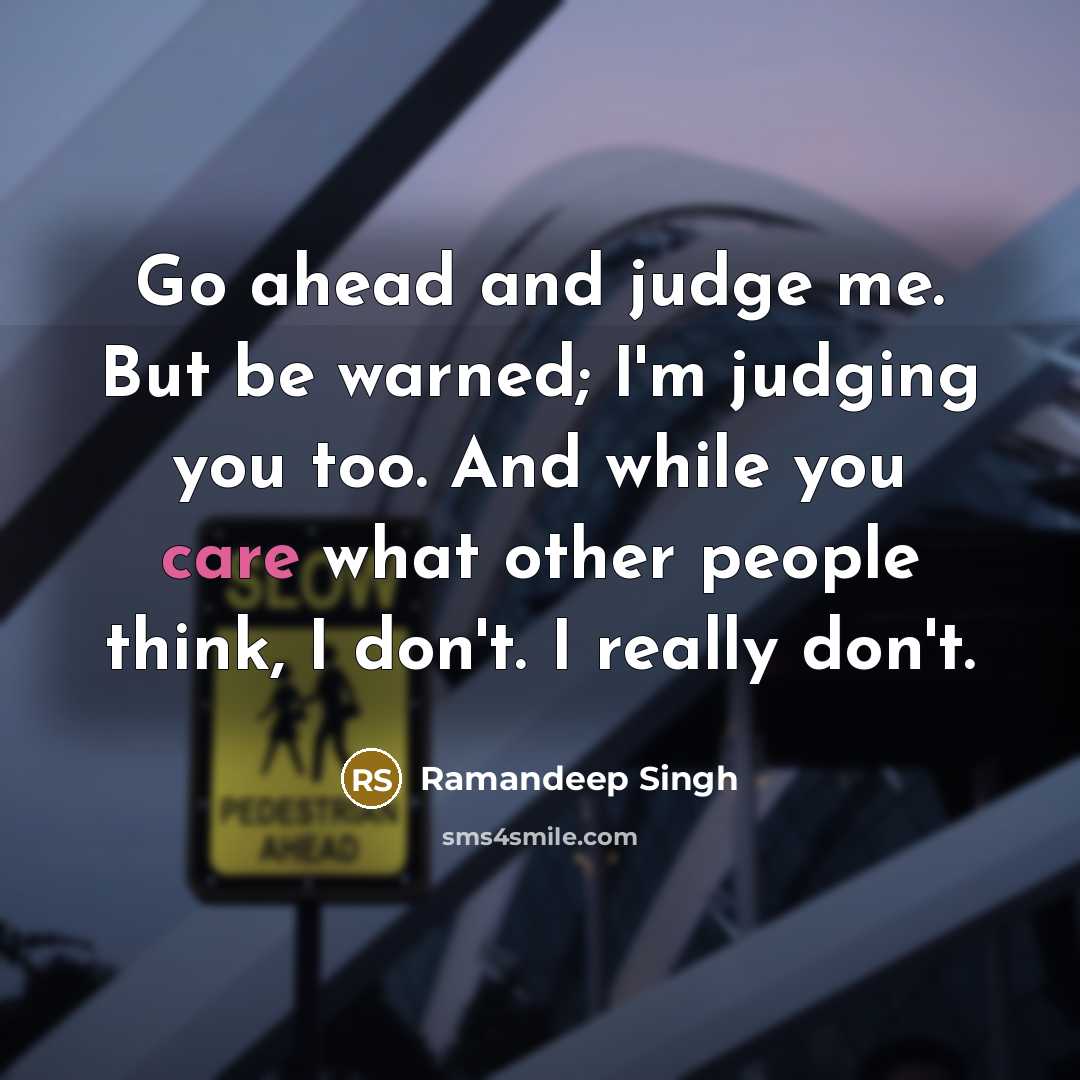 “Go ahead and judge me. But be warned; I'm judging…” quote by Ramandeep Singh