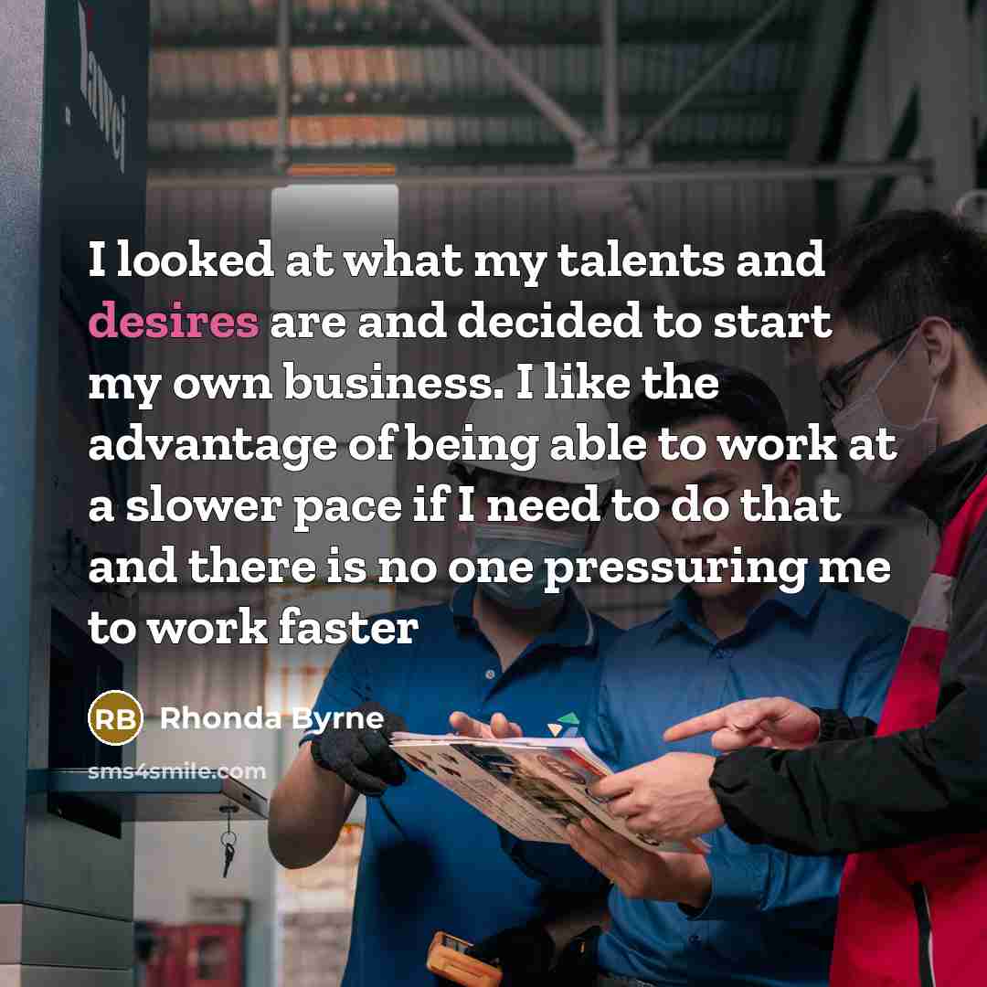 “I looked at what my talents and desires are and…” quote by Rhonda Byrne