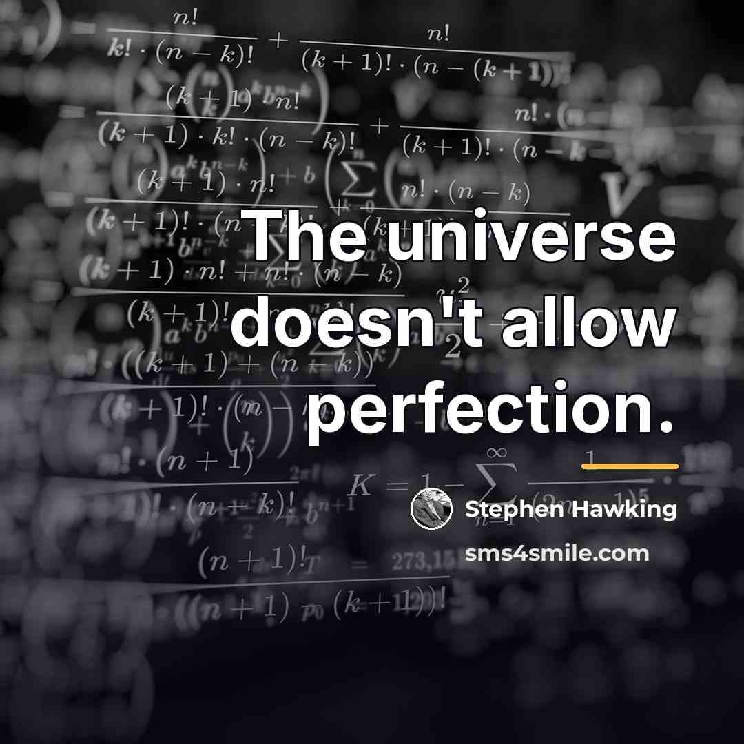 “The universe doesn't allow perfection.…” quote by Stephen Hawking