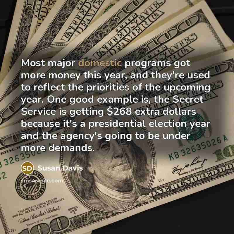 “Most major domestic programs got more money this year, and…” quote by Susan Davis