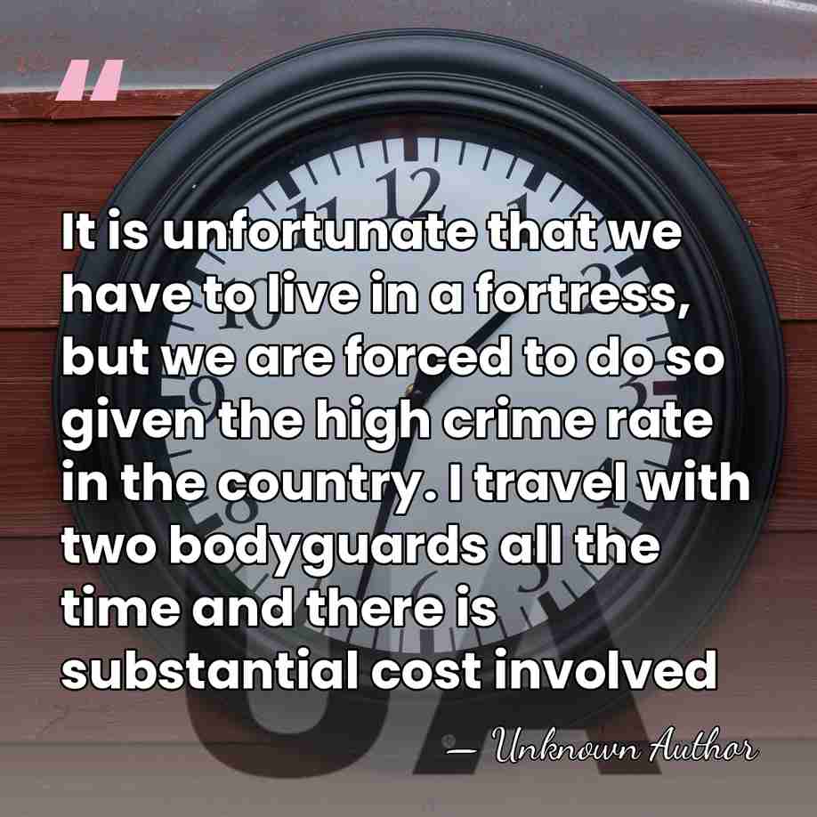 It is unfortunate that we have to live in a fortress, but&hellip; - Unknown Author