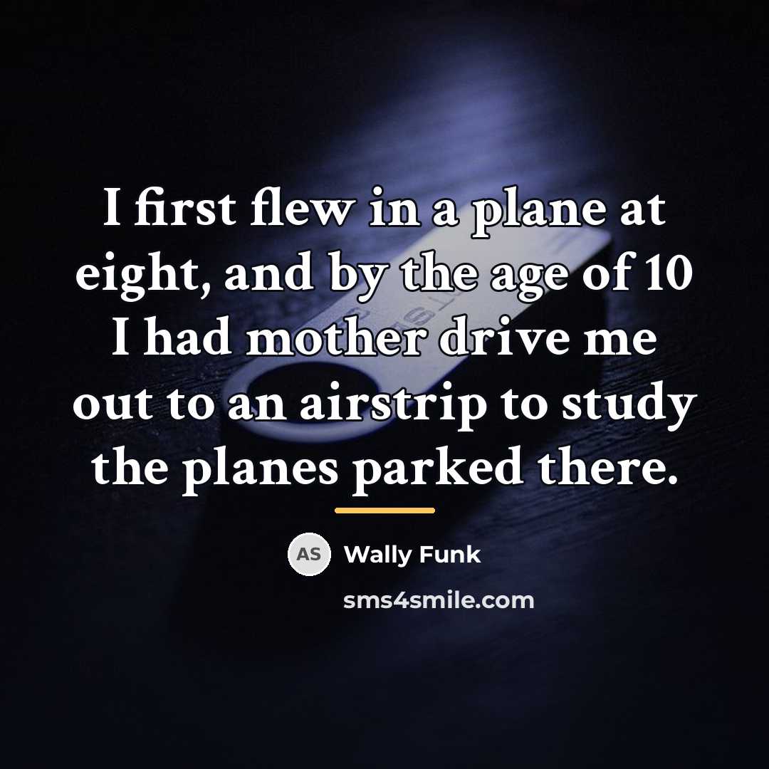 “I first flew in a plane at eight, and by…” quote by Wally Funk