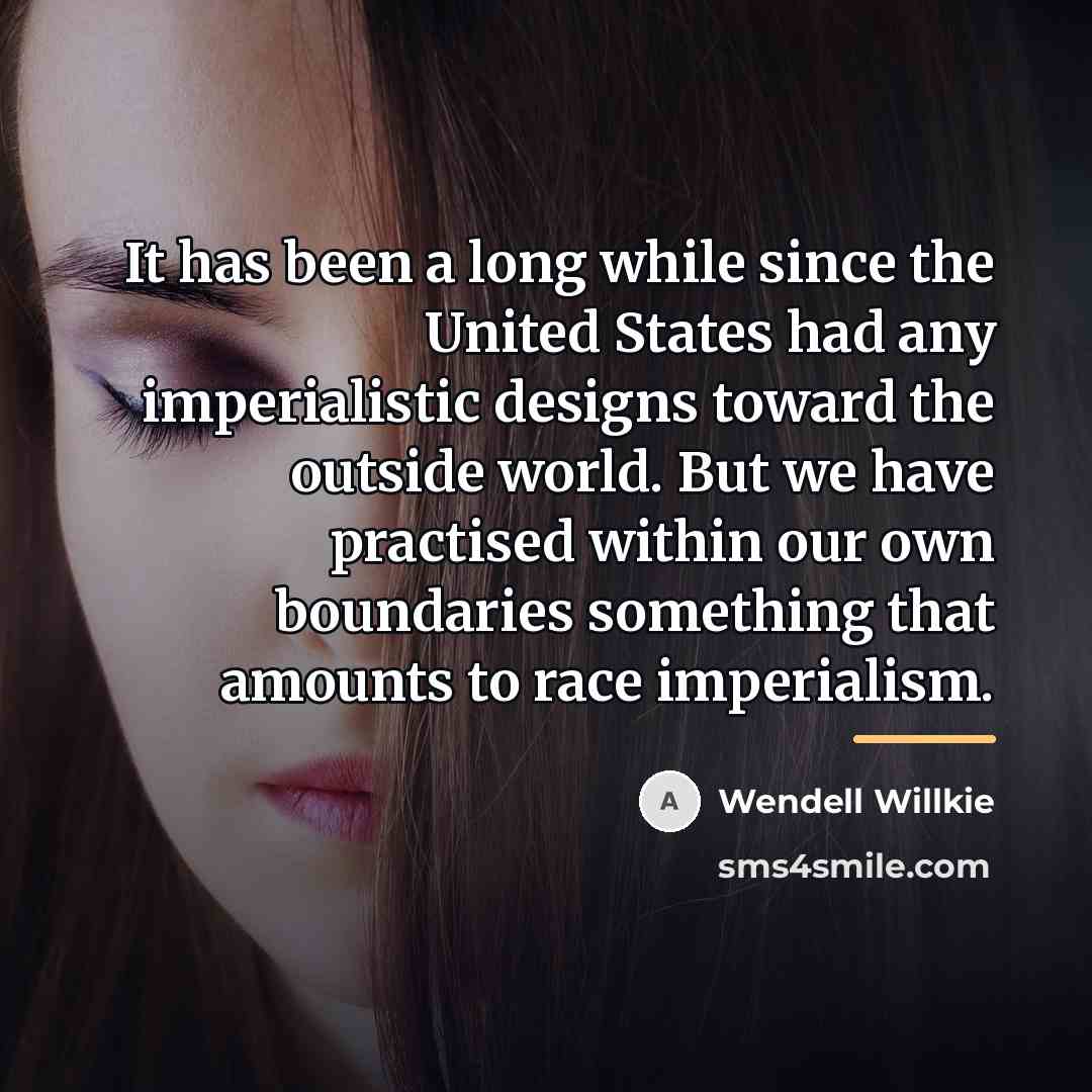 “It has been a long while since the United States…” quote by Wendell Willkie