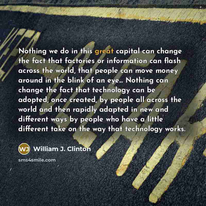 “Nothing we do in this great capital can change the…” quote by William J. Clinton