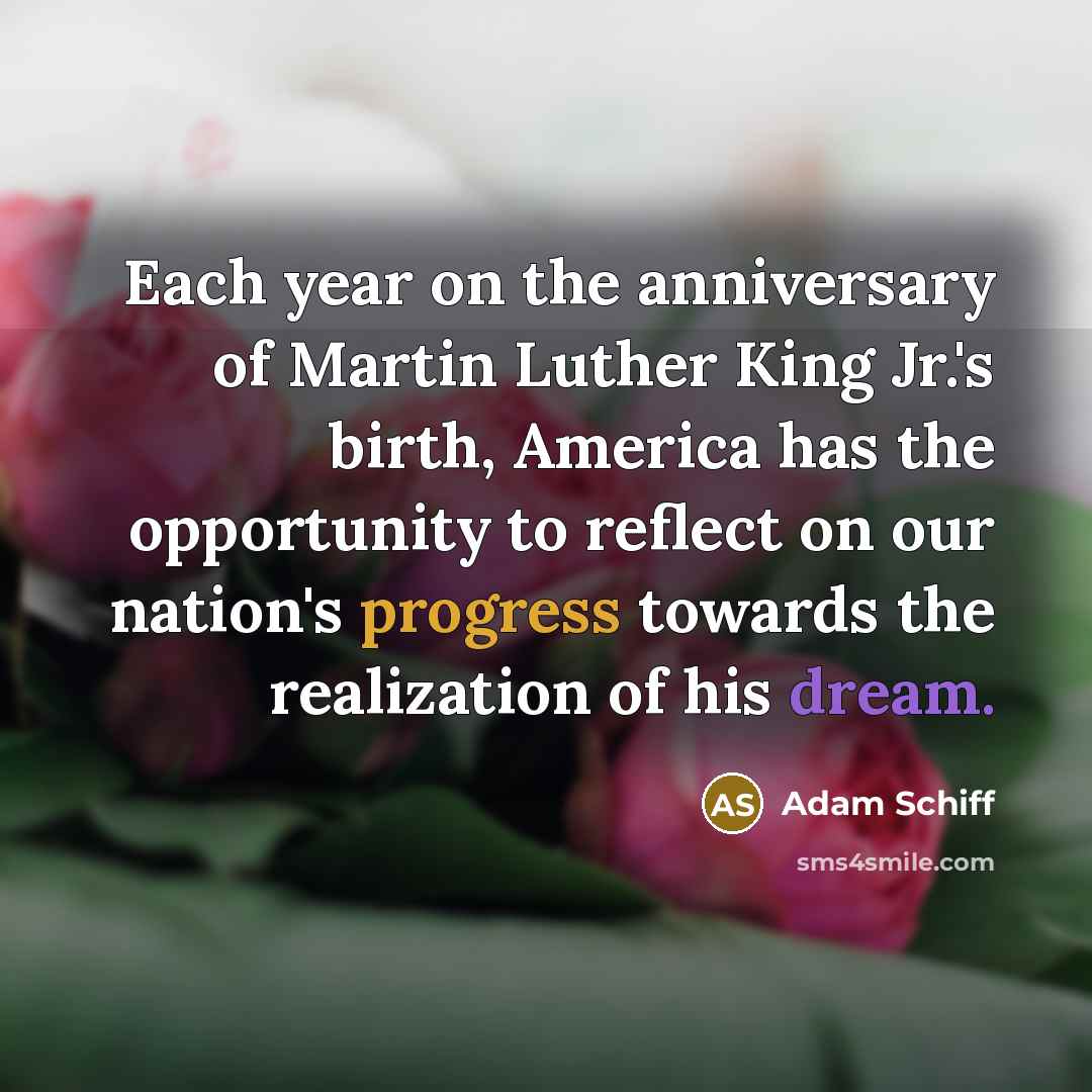 “Each year on the anniversary of Martin Luther King Jr.'s…” quote by Adam Schiff