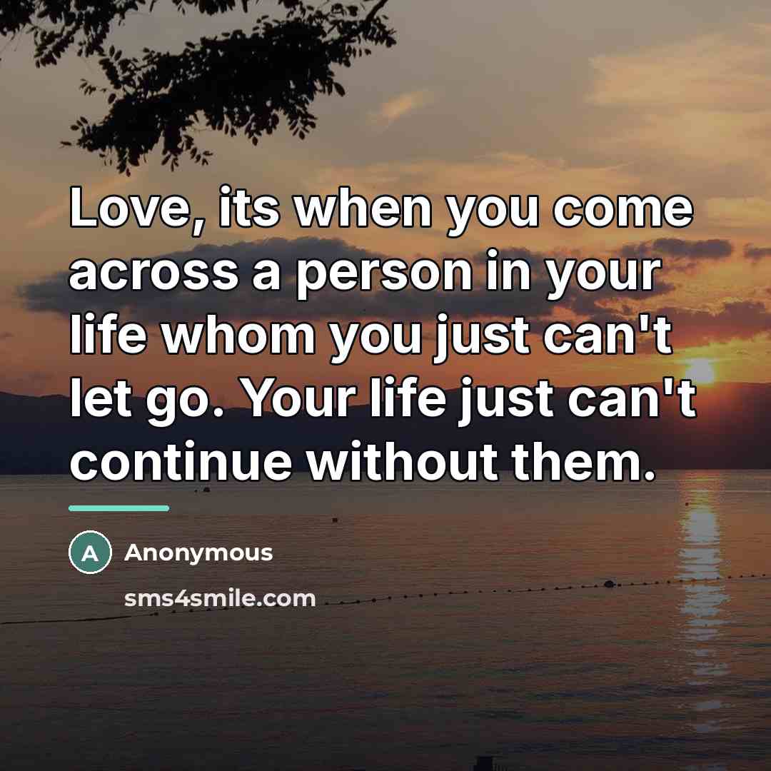 “Love, its when you come across a person in your…” quote by Anonymous
