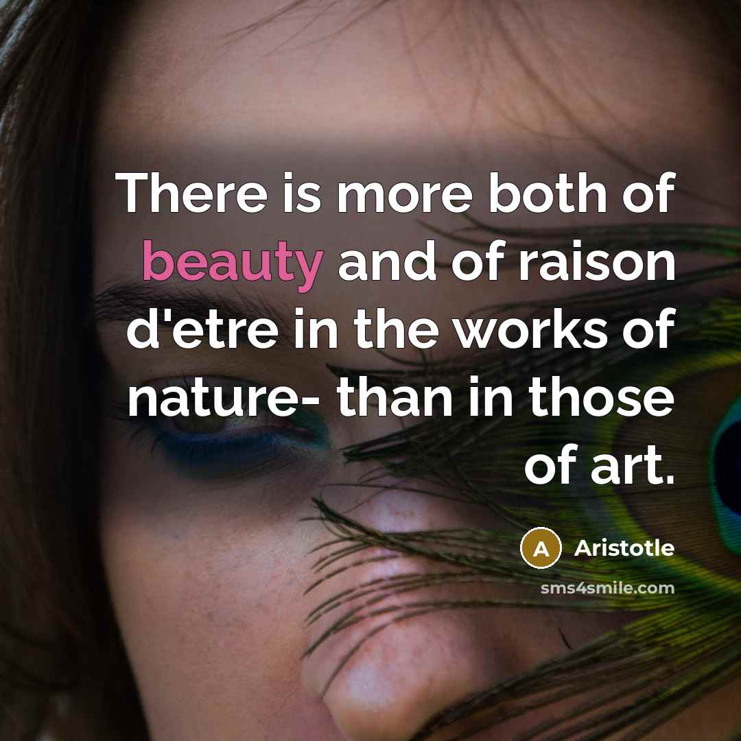 “There is more both of beauty and of raison d'etre…” quote by Aristotle