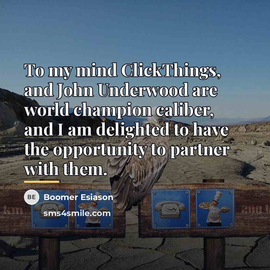 “To my mind ClickThings, and John Underwood are world champion…” quote by Boomer Esiason