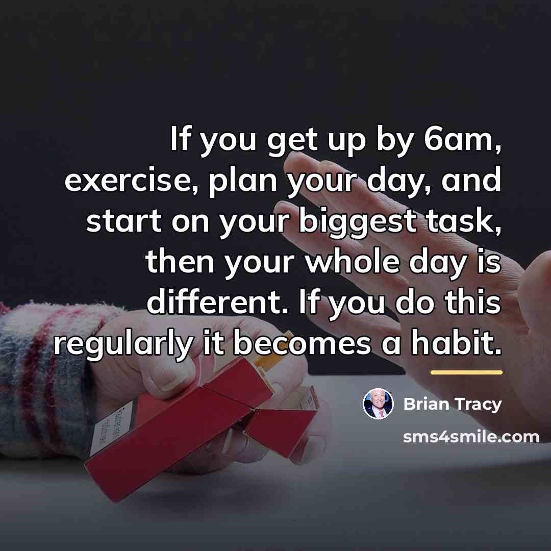 “If you get up by 6am, exercise, plan your day,…” quote by Brian Tracy