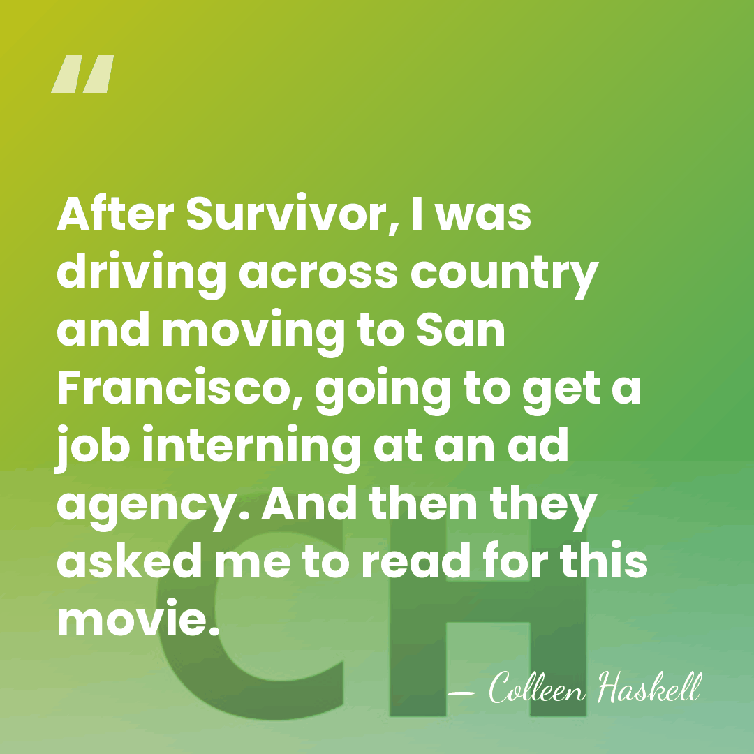 After Survivor, I was driving across country and moving to San Francisco,&hellip; - Colleen Haskell