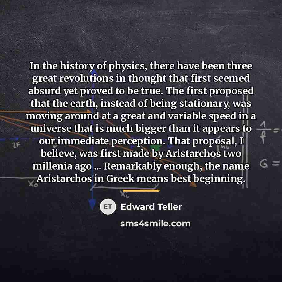 “In the history of physics, there have been three great…” quote by Edward Teller