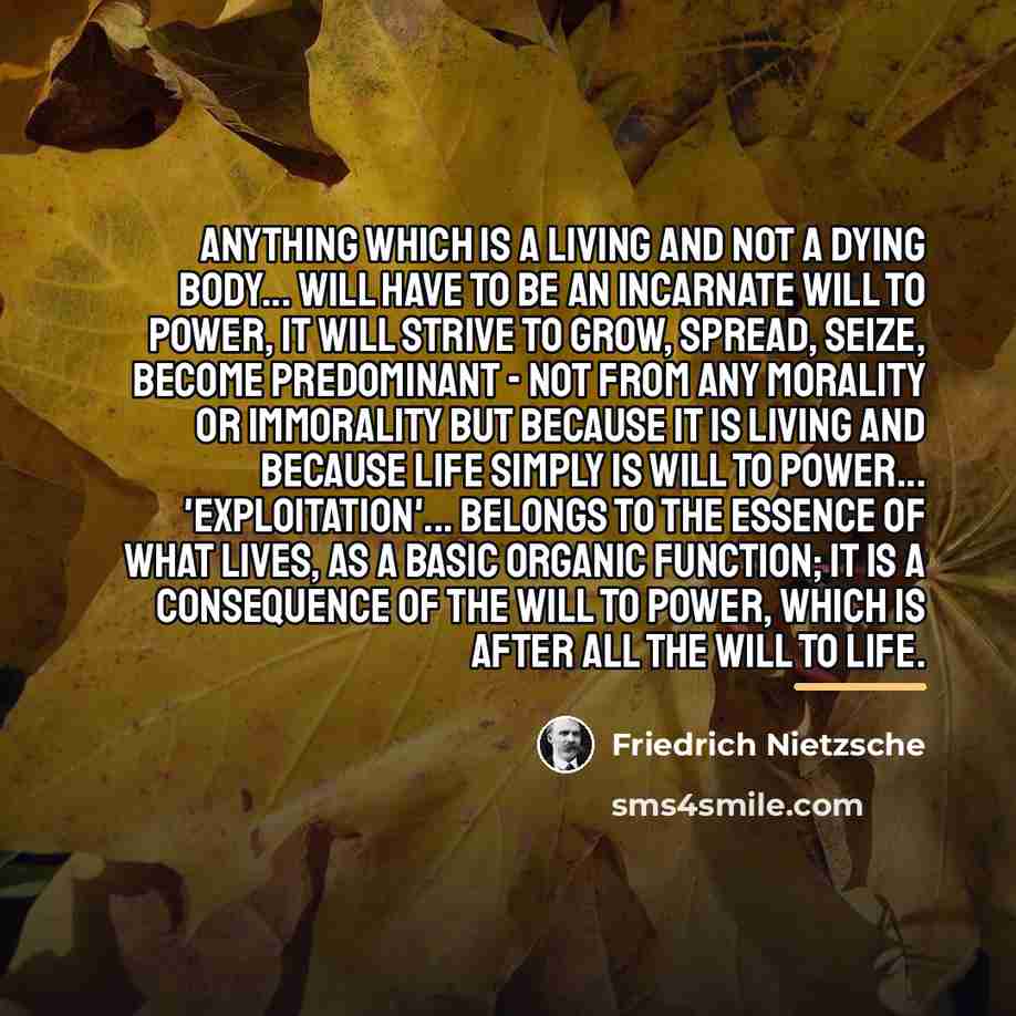 “Anything which is a living and not a dying body...…” quote by Friedrich Nietzsche
