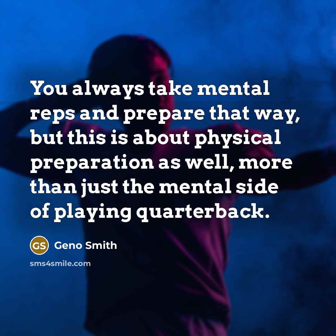 “You always take mental reps and prepare that way, but…” quote by Geno Smith