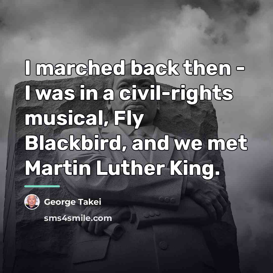 “I marched back then - I was in a civil-rights…” quote by George Takei