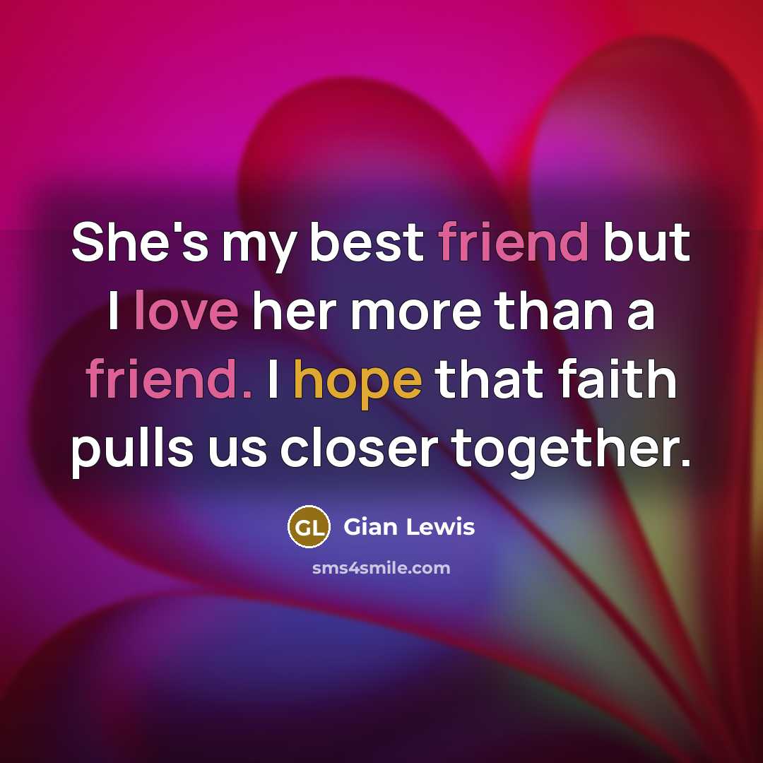 “She's my best friend but I love her more than…” quote by Gian Lewis