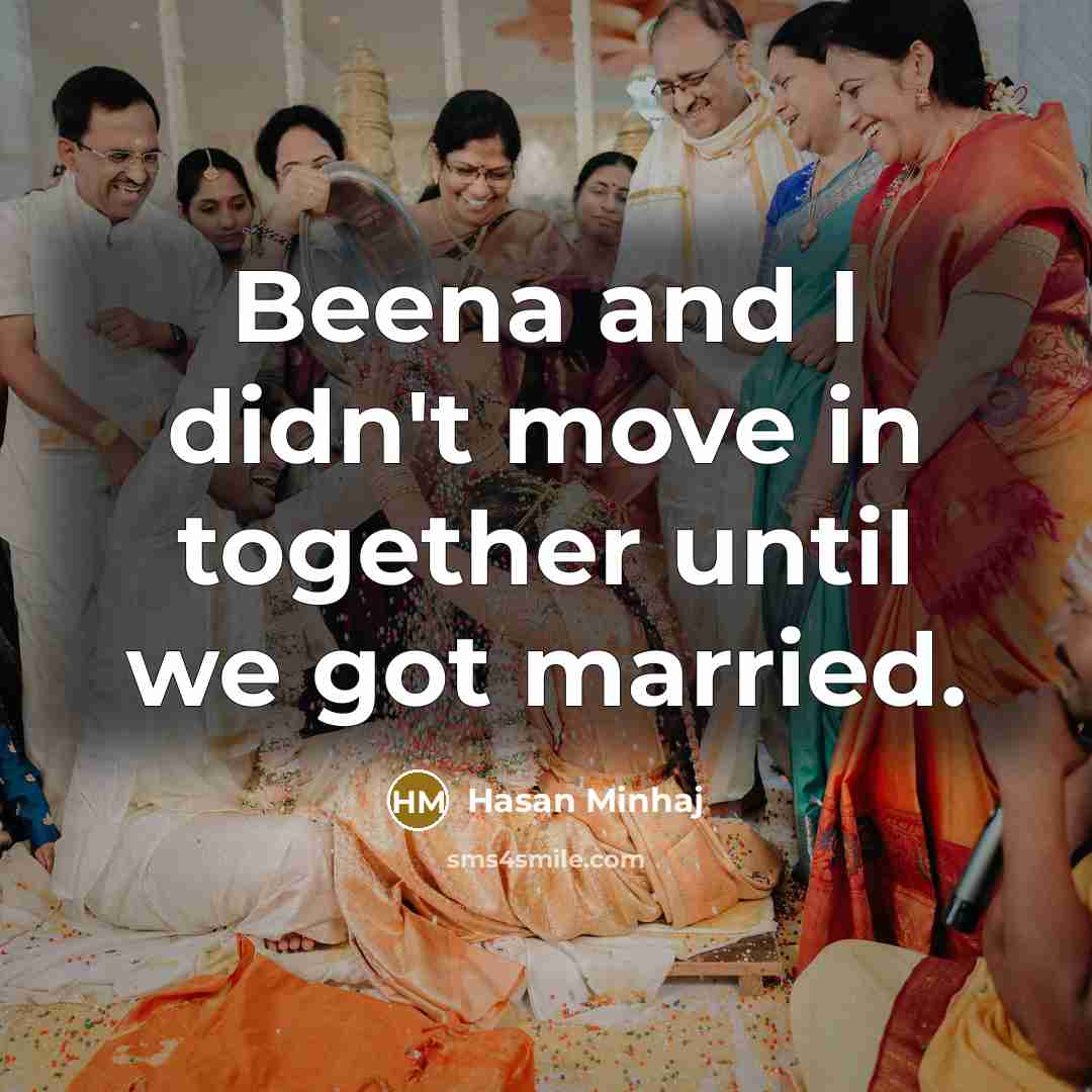 “Beena and I didn't move in together until we got…” quote by Hasan Minhaj