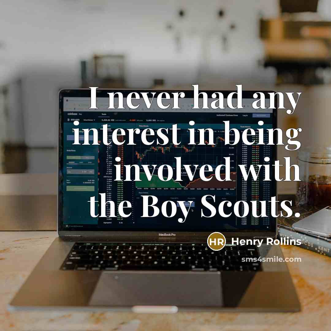 “I never had any interest in being involved with the…” quote by Henry Rollins