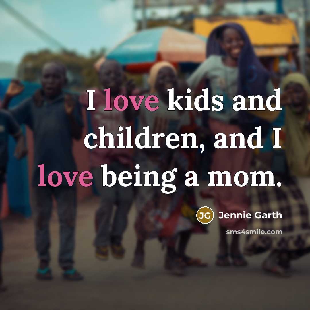 “I love kids and children, and I love being a…” quote by Jennie Garth
