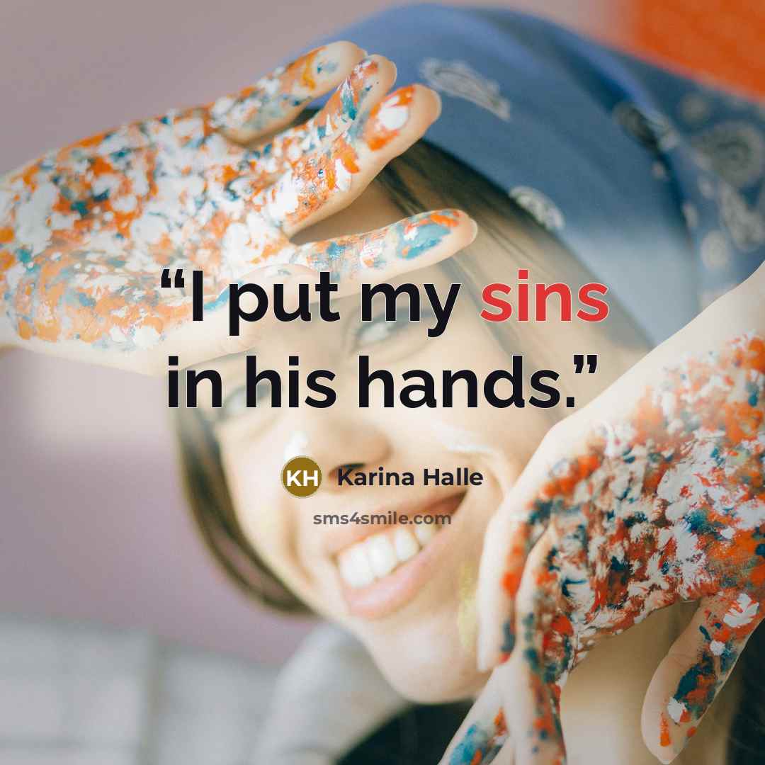 “I put my sins in his hands.” quote by Karina Halle
