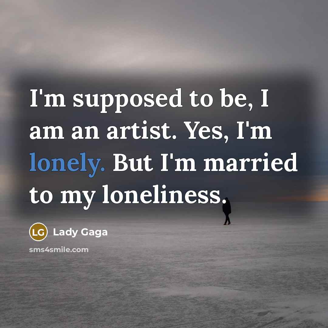 “I'm supposed to be, I am an artist. Yes, I'm…” quote by Lady Gaga