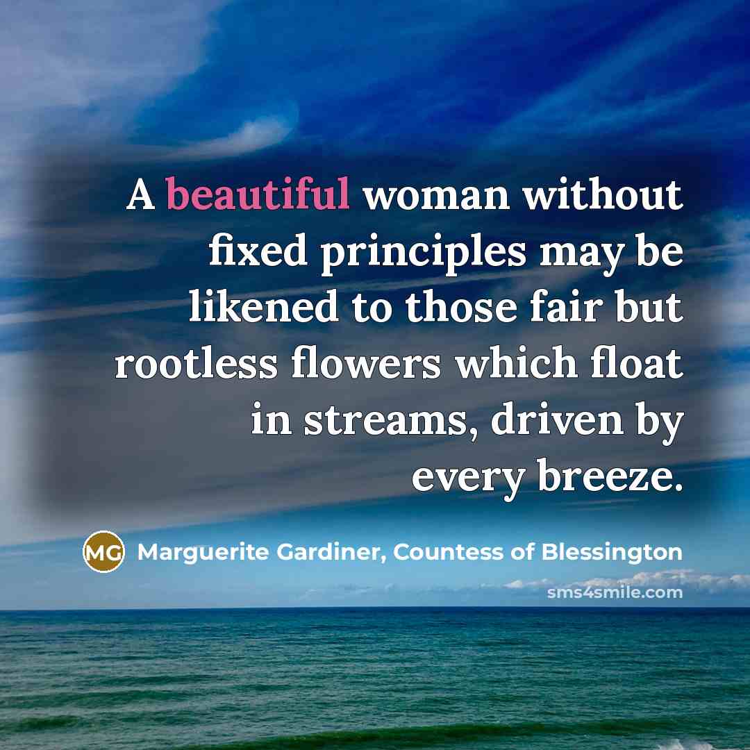 “A beautiful woman without fixed principles may be likened to…” quote by Marguerite Gardiner, Countess of Blessington