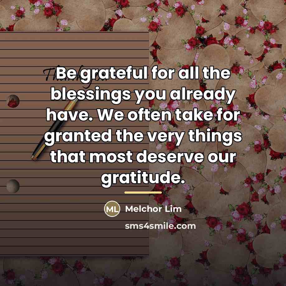 “Be grateful for all the blessings you already have. We…” quote by Melchor Lim
