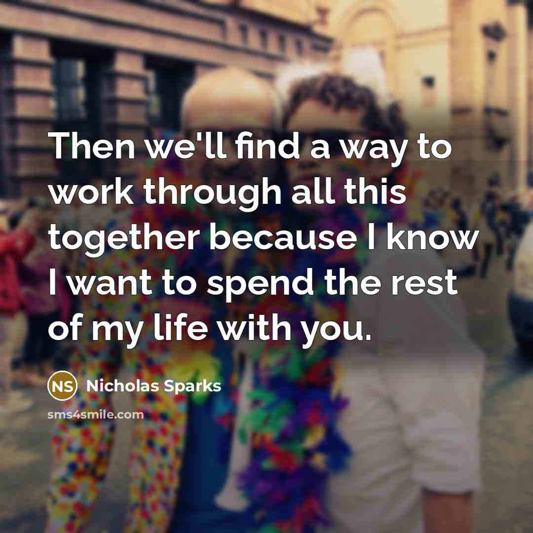 “Then we'll find a way to work through all this…” quote by Nicholas Sparks