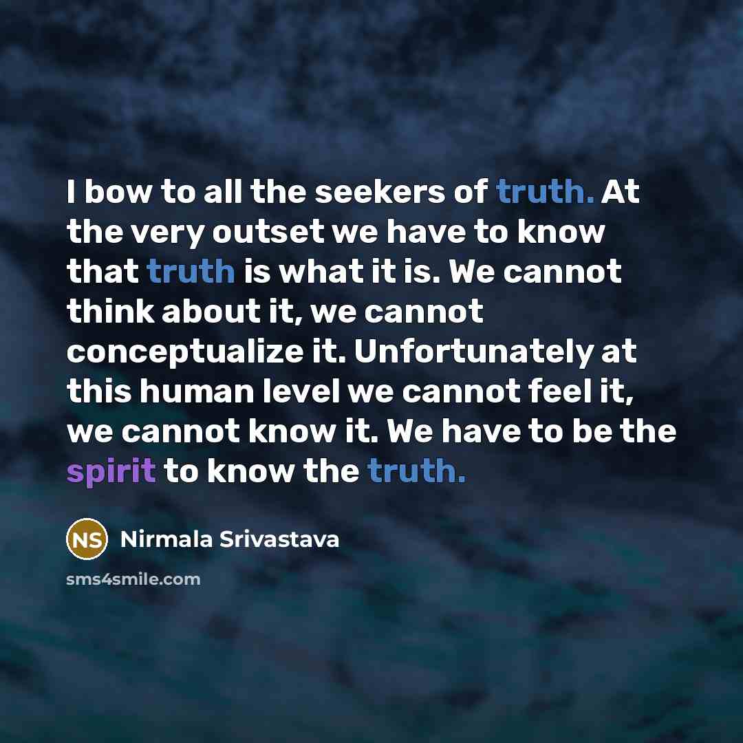 “I bow to all the seekers of truth. At the…” quote by Nirmala Srivastava