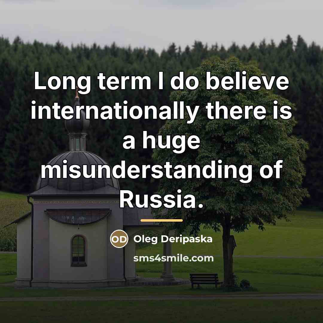 “Long term I do believe internationally there is a huge…” quote by Oleg Deripaska