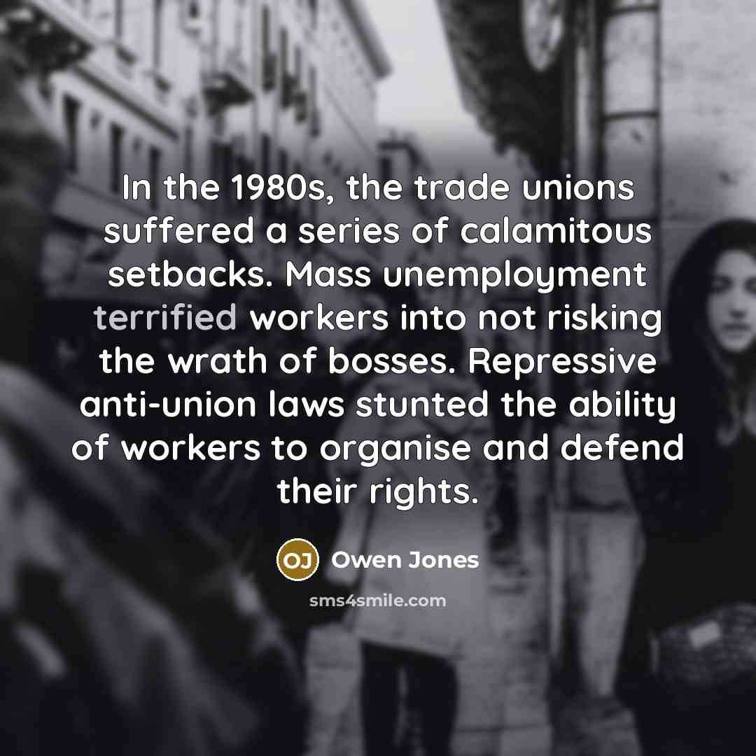 “In the 1980s, the trade unions suffered a series of…” quote by Owen Jones