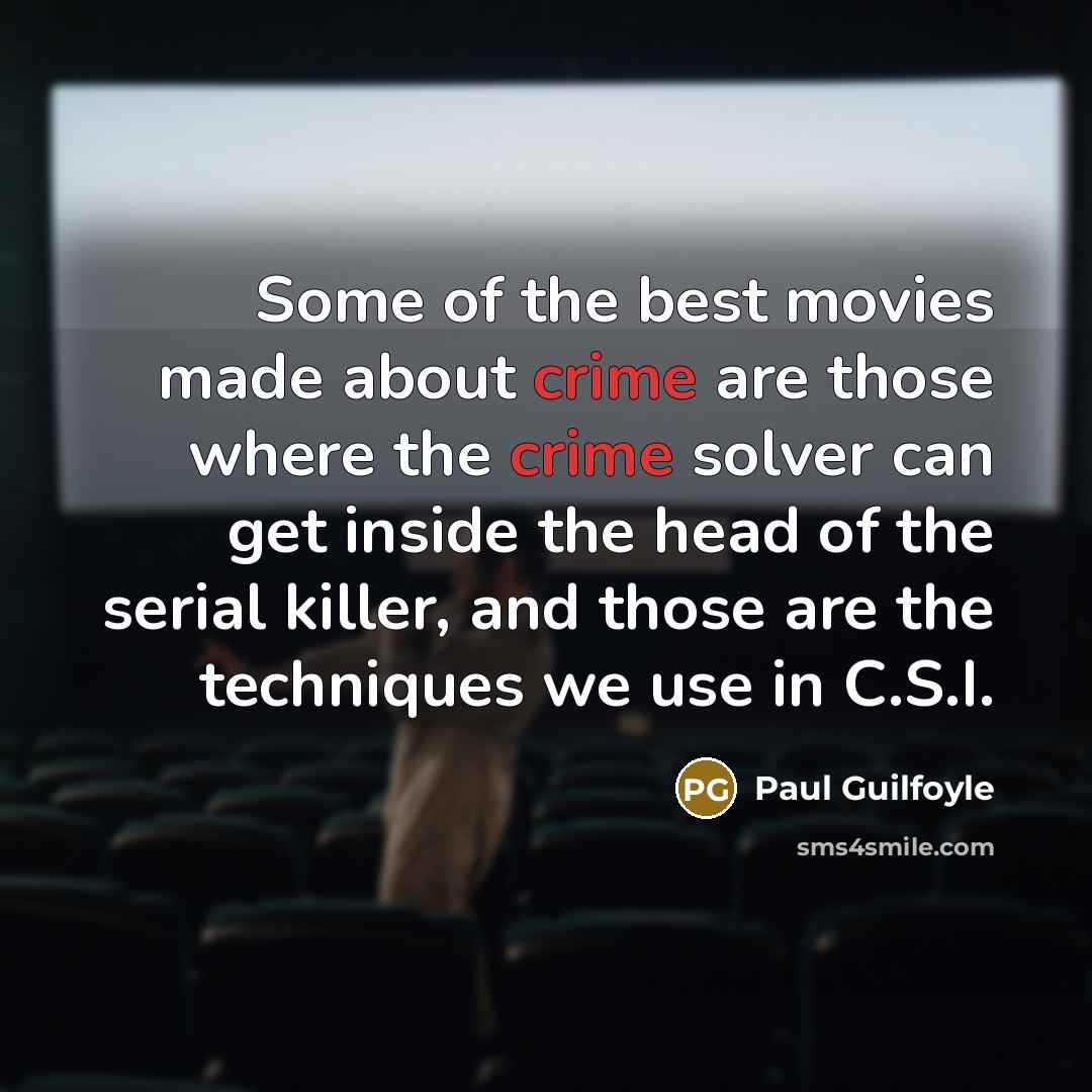 “Some of the best movies made about crime are those…” quote by Paul Guilfoyle