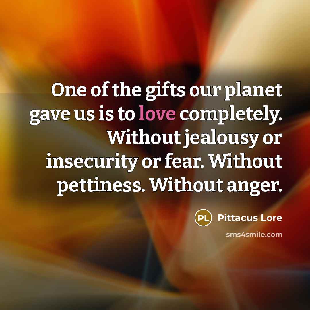 “One of the gifts our planet gave us is to…” quote by Pittacus Lore