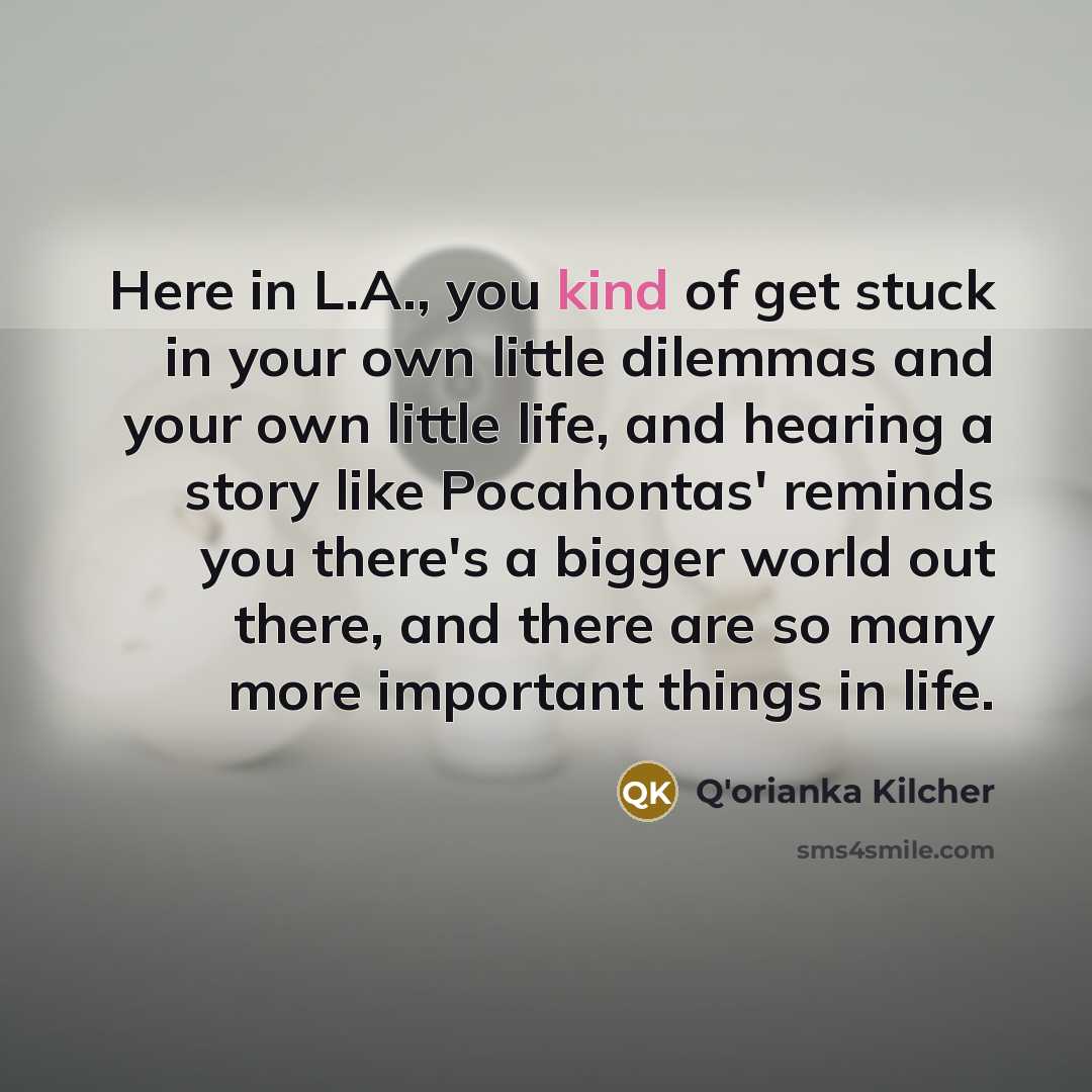 “Here in L.A., you kind of get stuck in your…” quote by Q'orianka Kilcher