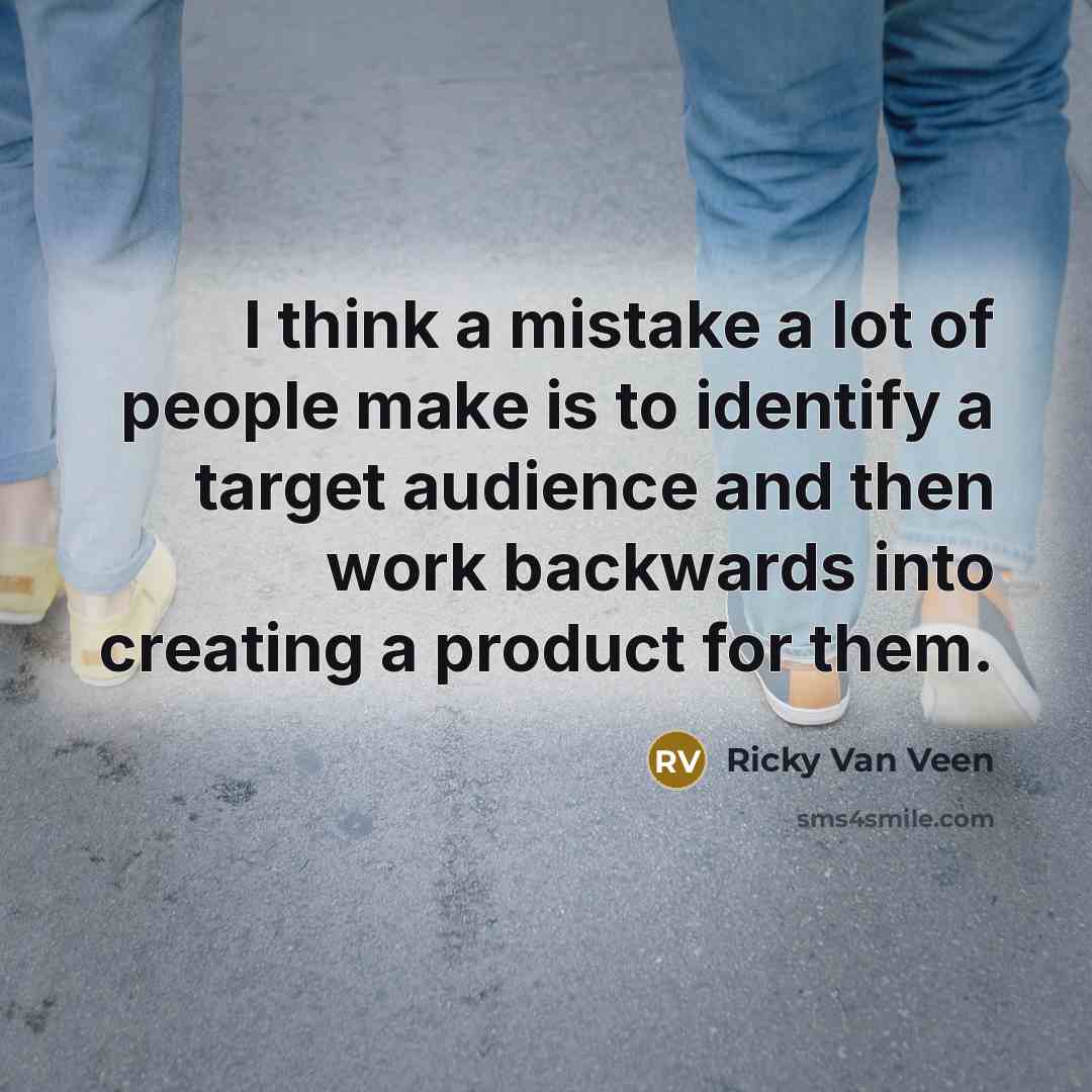 “I think a mistake a lot of people make is…” quote by Ricky Van Veen