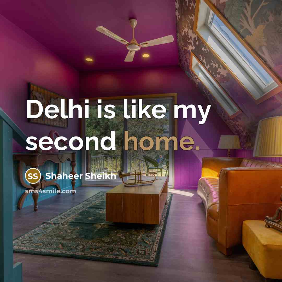 “Delhi is like my second home.…” quote by Shaheer Sheikh