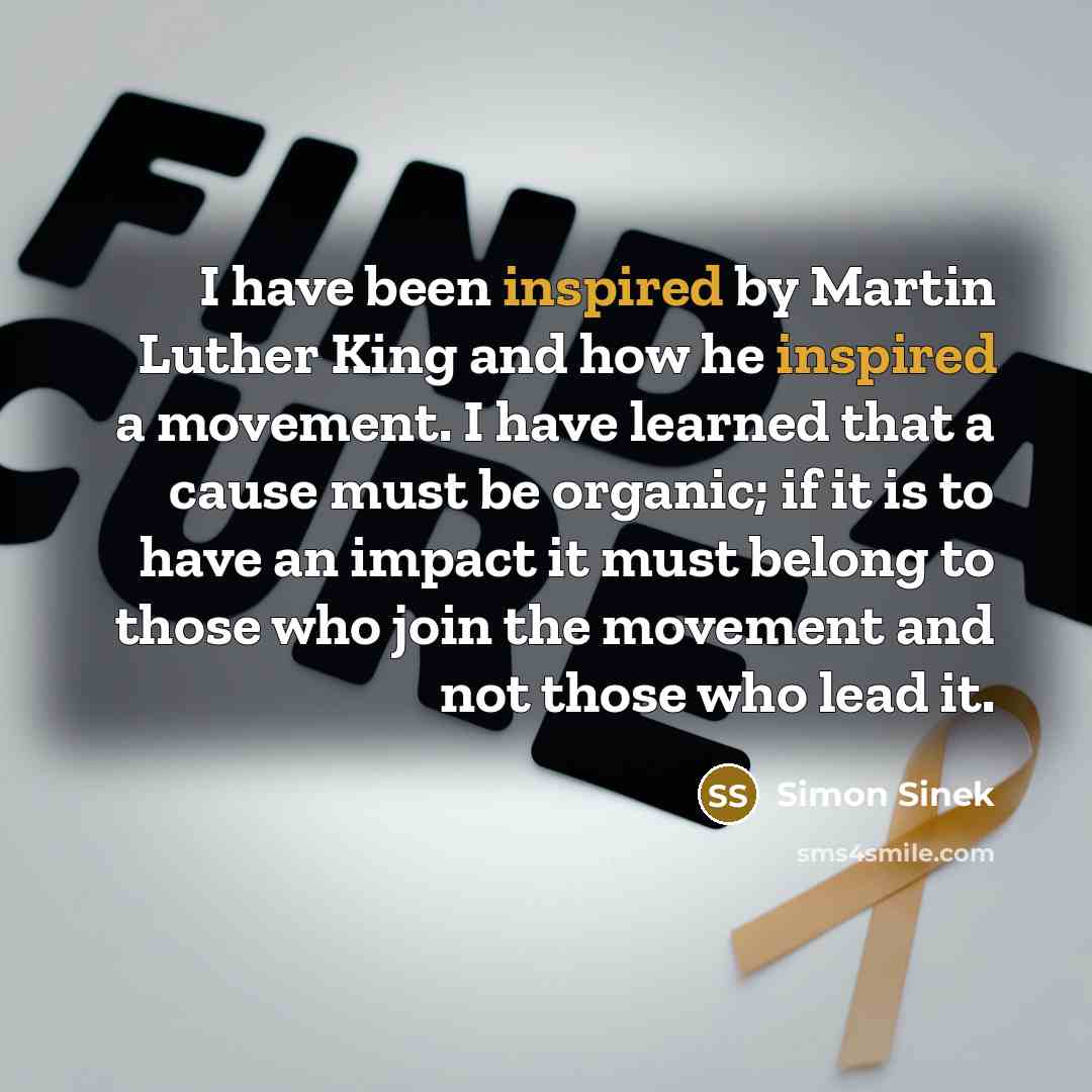 “I have been inspired by Martin Luther King and how…” quote by Simon Sinek