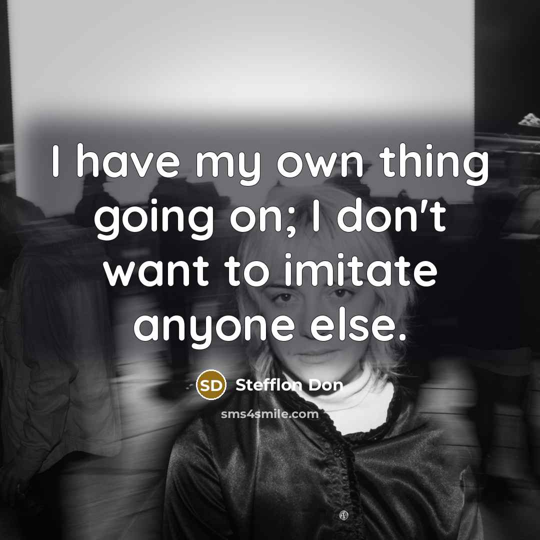 “I have my own thing going on; I don't want…” quote by Stefflon Don