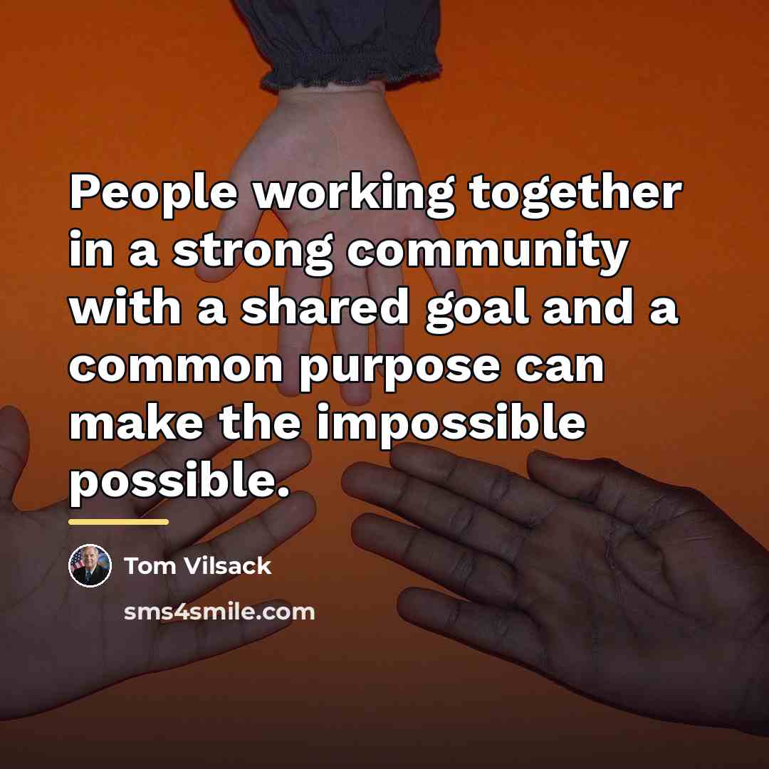 “People working together in a strong community with a shared…” quote by Tom Vilsack