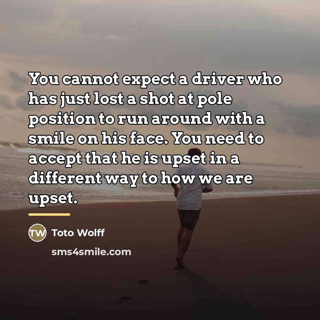 “You cannot expect a driver who has just lost a…” quote by Toto Wolff