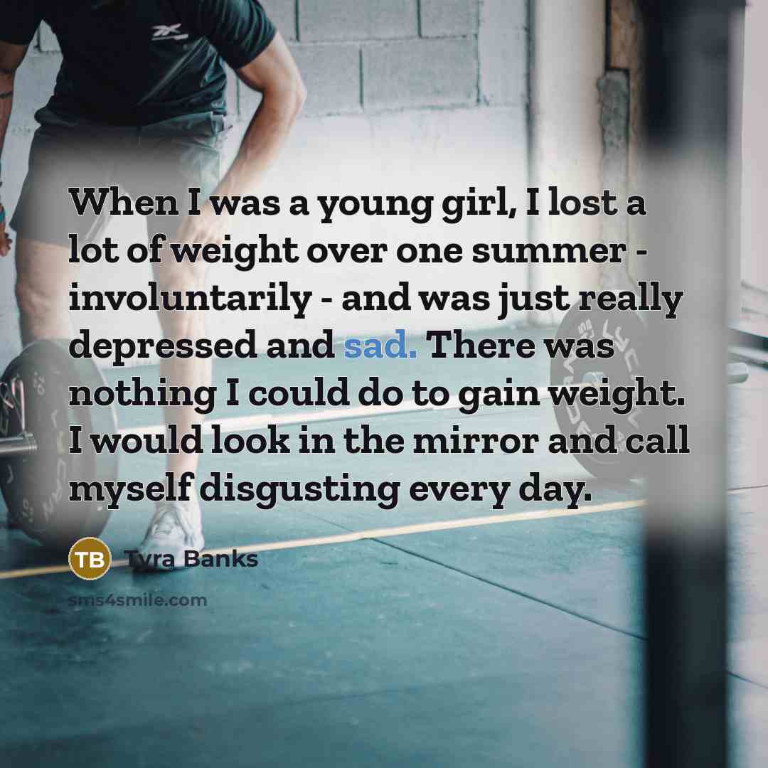 “When I was a young girl, I lost a lot…” quote by Tyra Banks