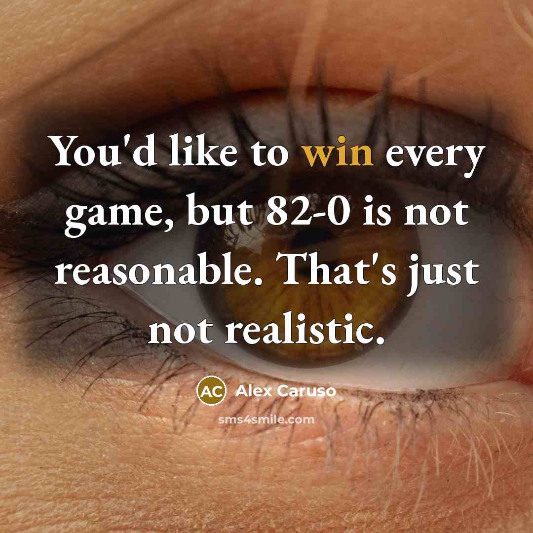 “You'd like to win every game, but 82-0 is not…” quote by Alex Caruso
