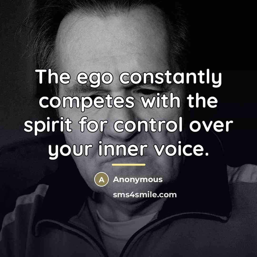 “The ego constantly competes with the spirit for control over…” quote by Anonymous