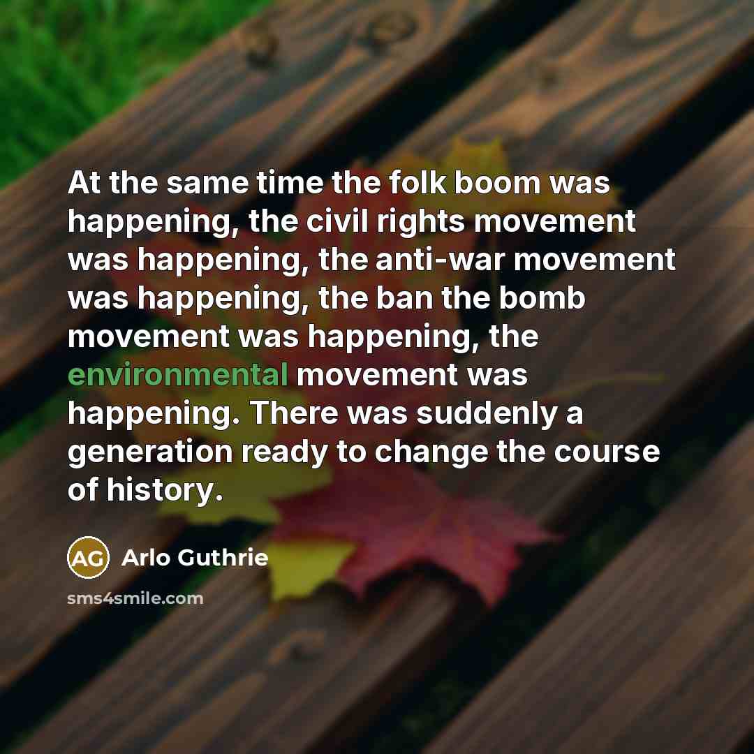 “At the same time the folk boom was happening, the…” quote by Arlo Guthrie